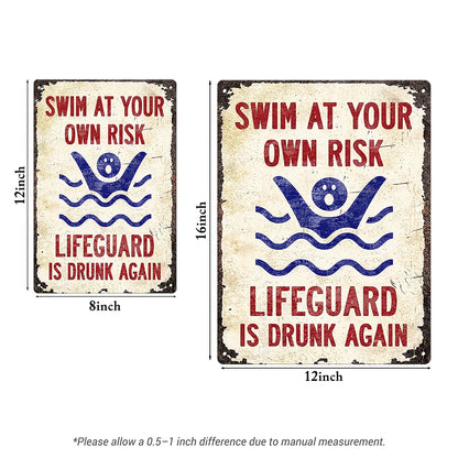 Swim At Your Own Risk Metal Sign – Funny Pool Fence Decor