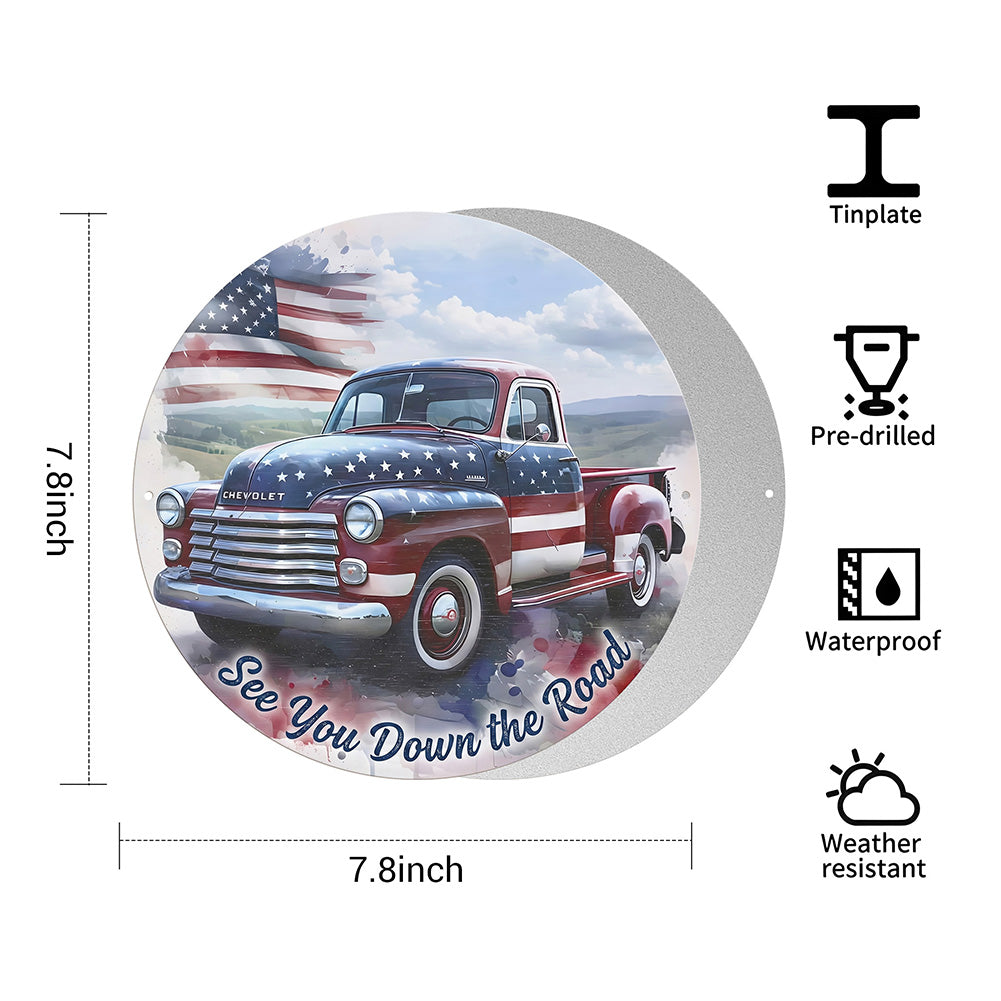 Patriotic Pickup Truck Round Metal Sign – See You Down the Road