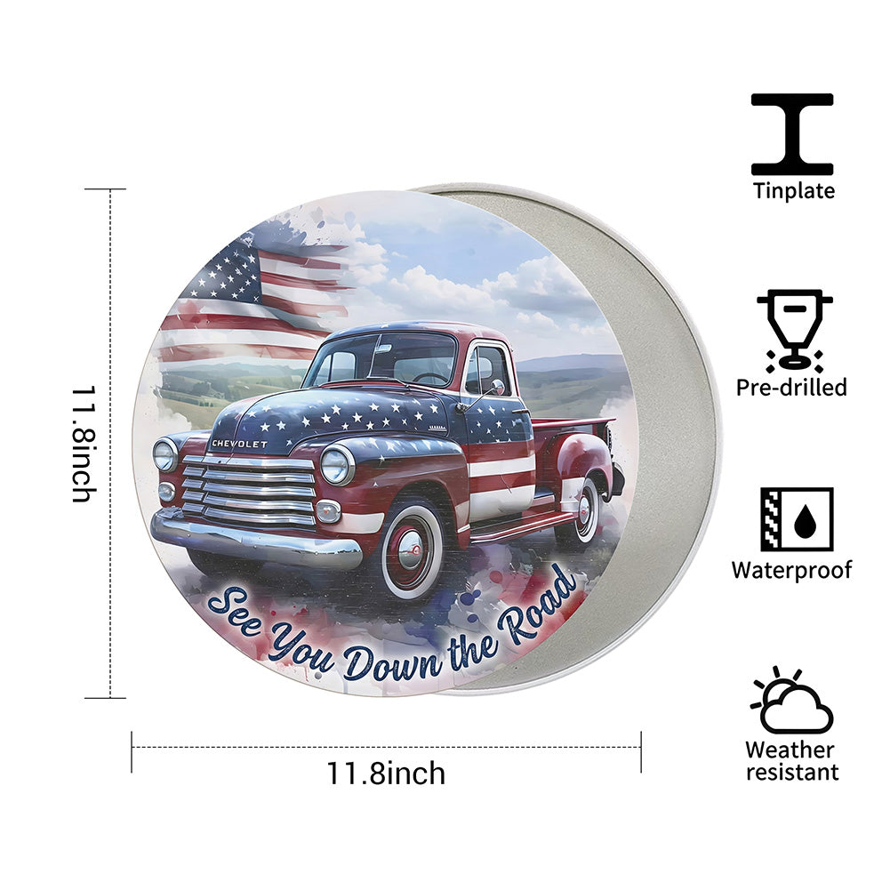 Patriotic Pickup Truck Round Metal Sign – See You Down the Road