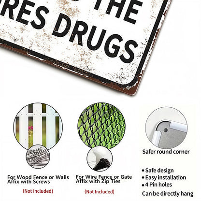 Please Do Not Feed The Whores Drugs Metal Sign