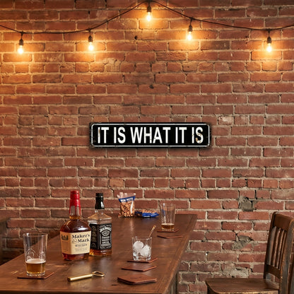Funny Minimalist Wall Decor – It Is What It Is Metal Street Sign