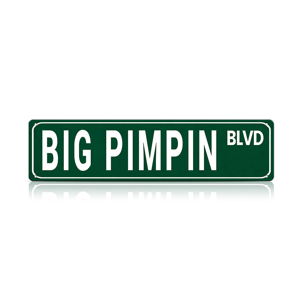 BIG PIMPIN BLVD Metal Street Sign