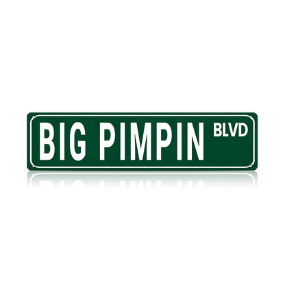 BIG PIMPIN BLVD Metal Street Sign