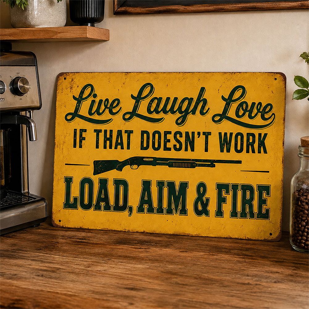 Live Laugh Love Load Aim Fire Metal Sign – Funny Gun Humor Wall Decor
