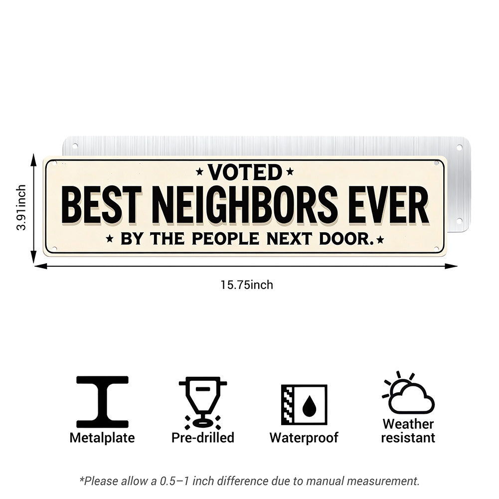 Voted Best Neighbors Ever Metal Sign – Funny Neighbor Gift & Porch Decor