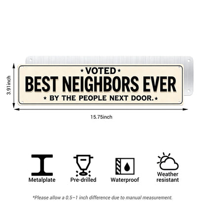 Voted Best Neighbors Ever Metal Sign – Funny Neighbor Gift & Porch Decor