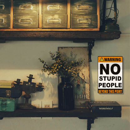 Warning No Stupid People