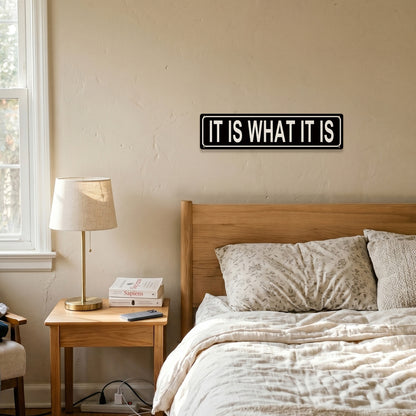 Funny Minimalist Wall Decor – It Is What It Is Metal Street Sign