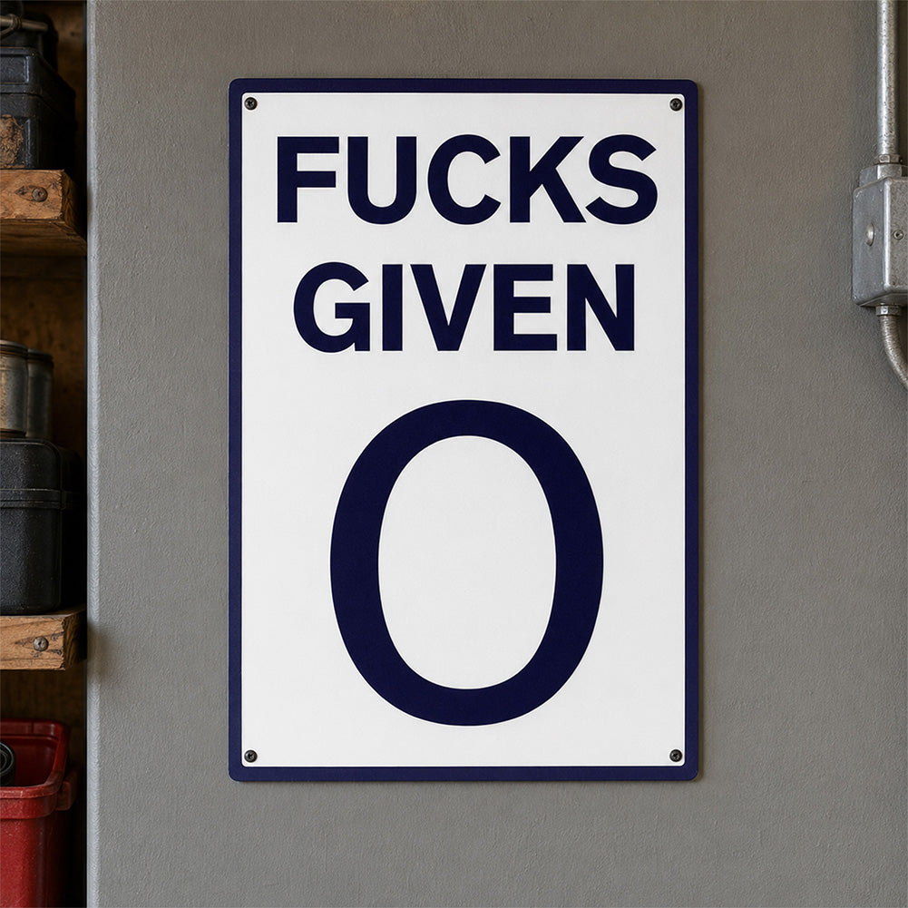 Fucks Given 0 Metal Sign – Funny Sarcastic Office Wall Decor