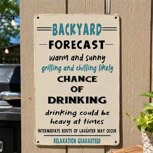 Funny Backyard Forecast Metal Sign - Grilling and Chilling