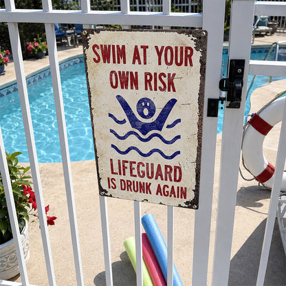Swim At Your Own Risk Metal Sign – Funny Pool Fence Decor