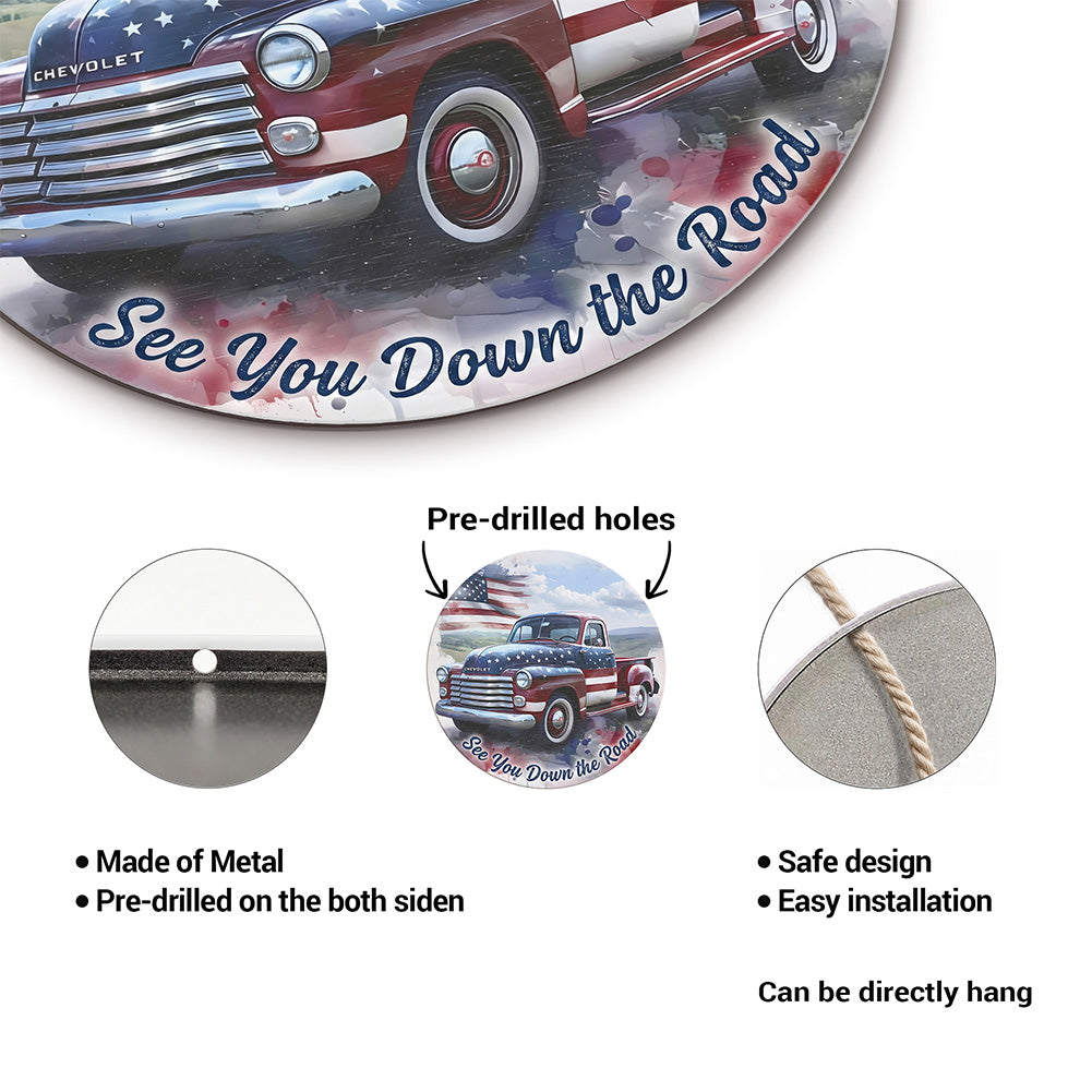 Patriotic Pickup Truck Round Metal Sign – See You Down the Road