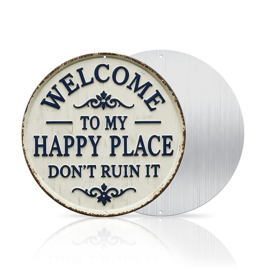 Welcome to My Happy Place Round Metal Sign
