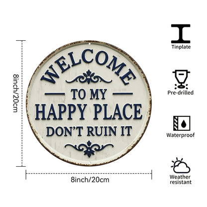 Welcome to My Happy Place Round Metal Sign