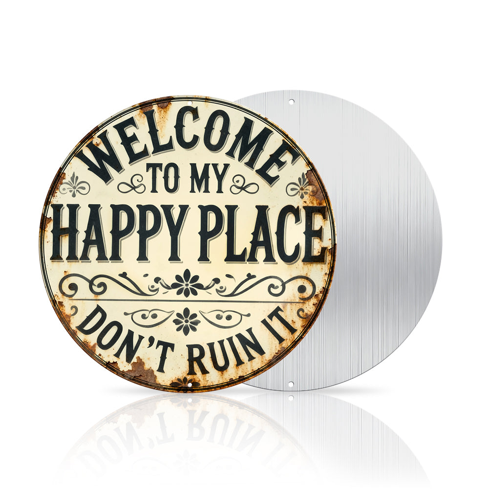 Welcome to My Happy Place Round Metal Sign