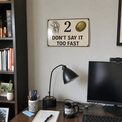 Knee 2 Olive Funny Metal Sign – Don’t Say It Too Fast Wall Decor