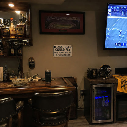 Funny Bar & Man Cave Metal Sign - If Assholes Could Fly This Place Would Be an Airport
