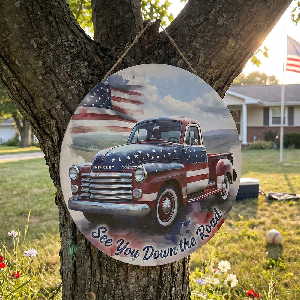Patriotic Pickup Truck Round Metal Sign – See You Down the Road