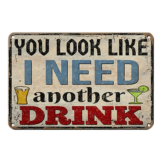 You Look Like I Need Another Drink