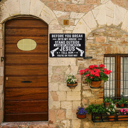 Funny Warning Metal Sign – Before You Break Into My House